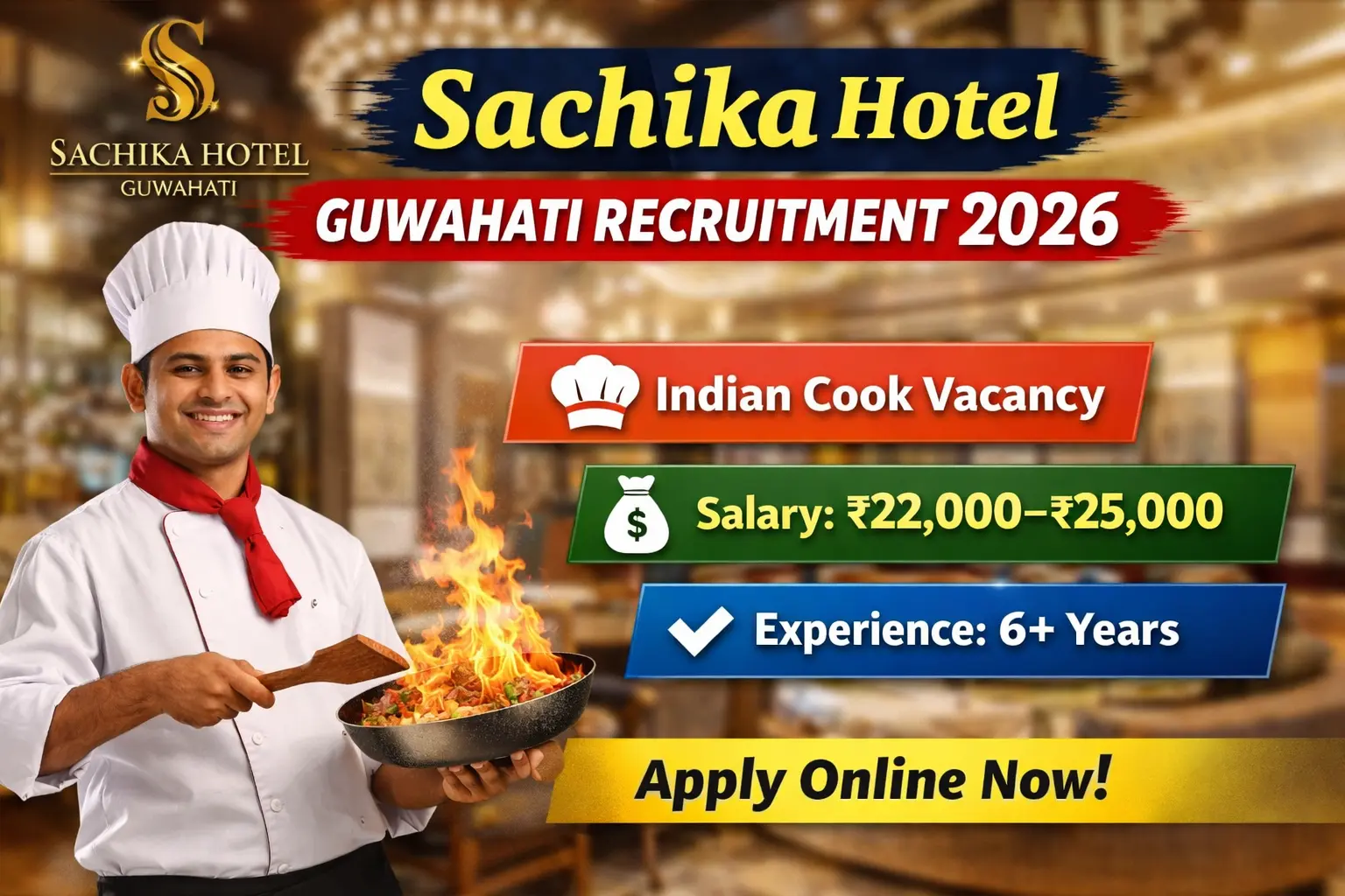 Sachika Hotel Guwahati Recruitment 2026 thumbnail showing Indian cook vacancy with salary ₹22000–₹25000 and 6+ years experience requirement