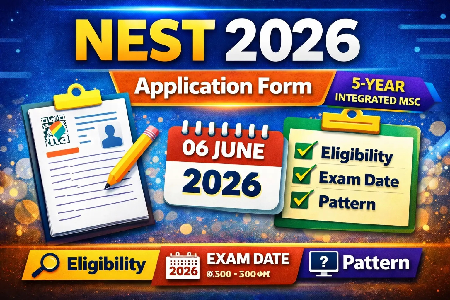 NEST 2026 Application Form – Eligibility, Exam Date & Pattern | Last Date 06 April 2026