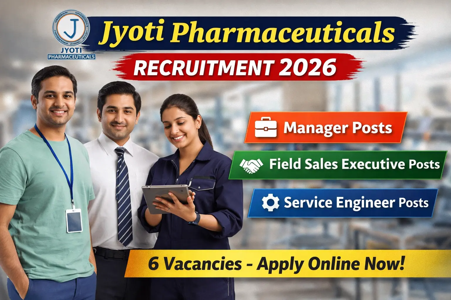 Jyoti Pharmaceuticals Recruitment 2026 thumbnail showing 6 vacancies for Manager, Field Sales Executive and Service Engineer posts in Assam