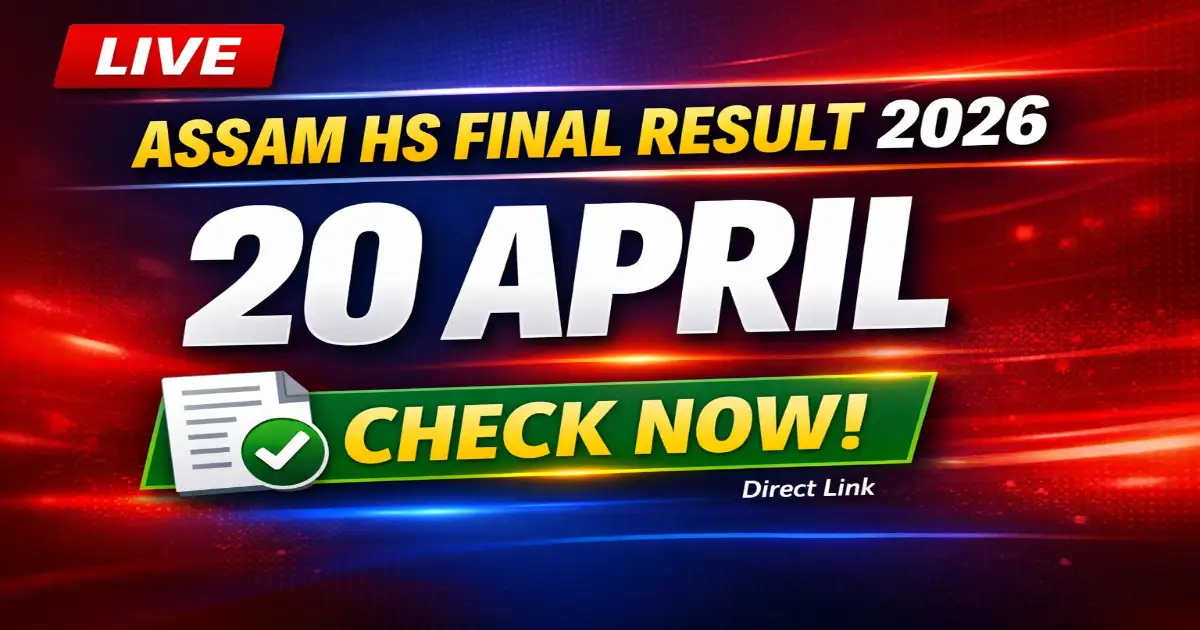 Assam HS Final Result 2026 Live 20 April AHSEC Class 12 Result Check Online Marksheet Download