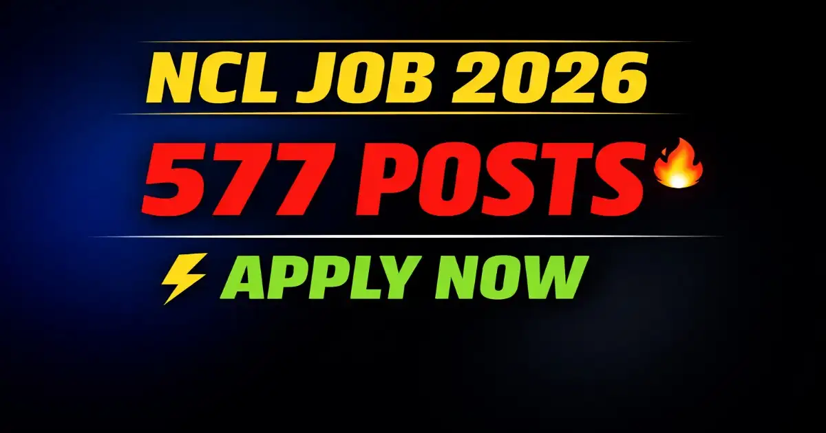 NCL Recruitment 2026 577 Posts HEMM Operator Paramedical Overseer Apply Online