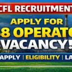 RCFL নিয়োগ ২০২৬ – ১৮৮ Operator পদ | Online Apply, Eligibility, Last Date