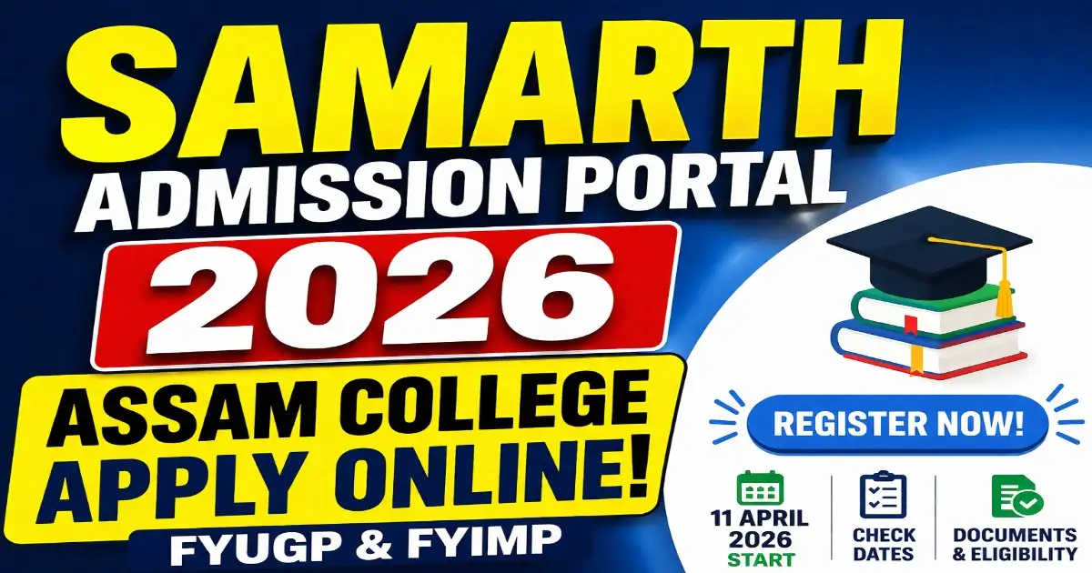SAMARTH Admission Portal 2026 Assam College Admission Apply Online FYUGP FYIMP Registration Start